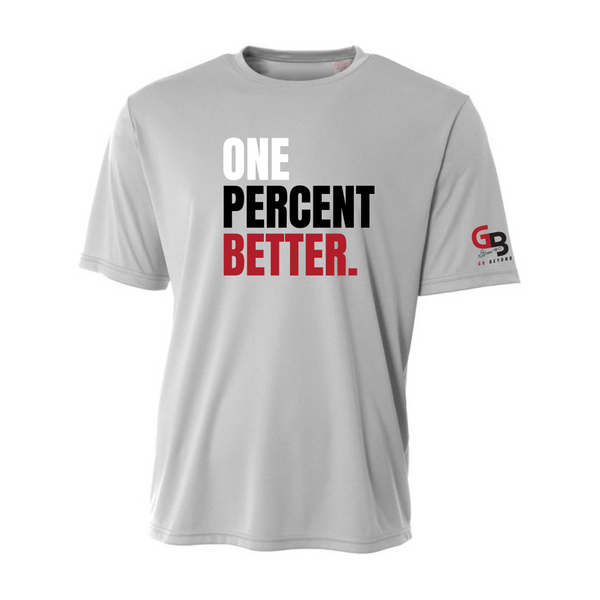 "ONE PERCENT BETTER" Slogan Dri-Fit T-Shirt