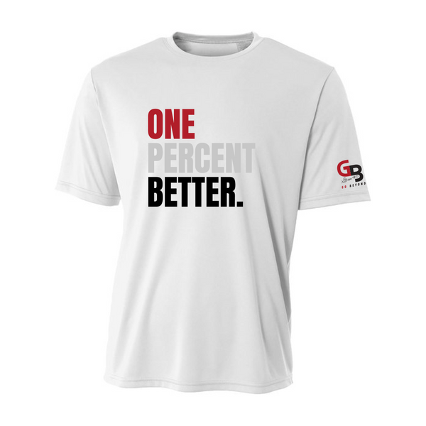 "ONE PERCENT BETTER" Slogan Dri-Fit T-Shirt
