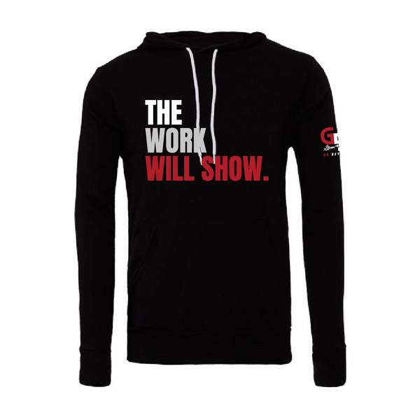 "THE WORK WILL SHOW" Slogan Hoodie